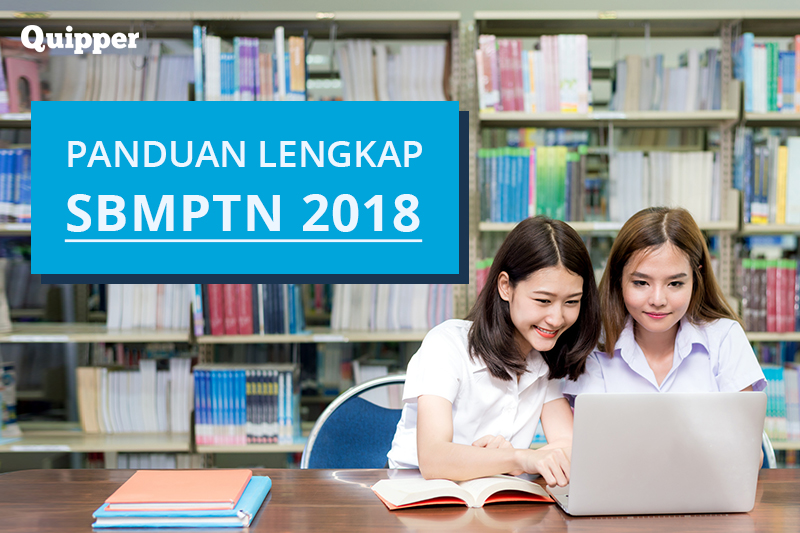 Panduan SBMPTN 2018 Lengkap Buat Para Pejuang PTN!