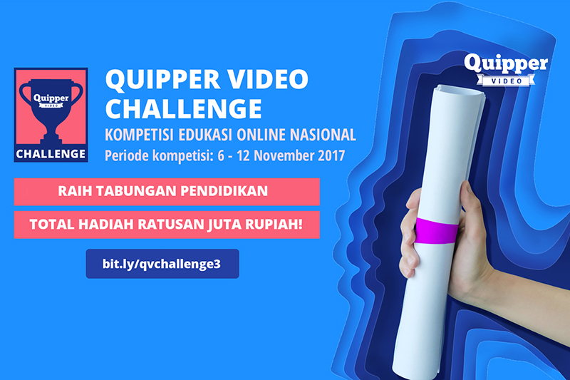 Ayo Ikutan Quipper Video Challenge Season 3 dan Raih Tabungan Pendidikan Total Ratusan Juta Rupiah!
