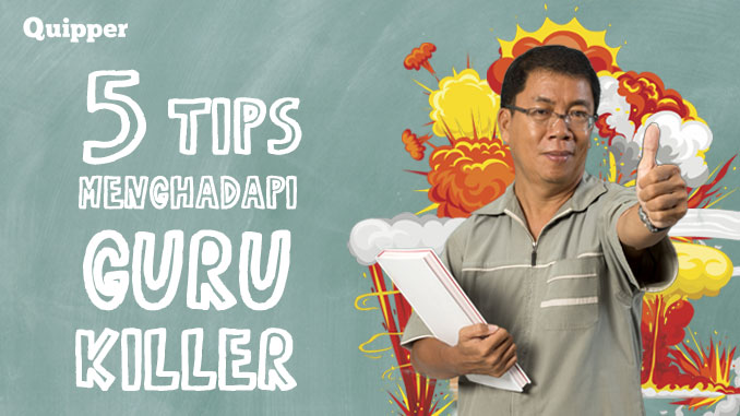 5 Tips Menghadapi Guru Killer