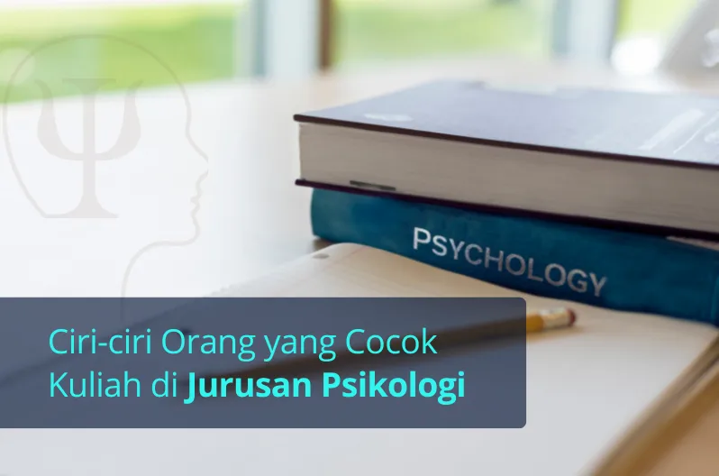 ciri-ciri orang yang cocok masuk jurusan psikologi