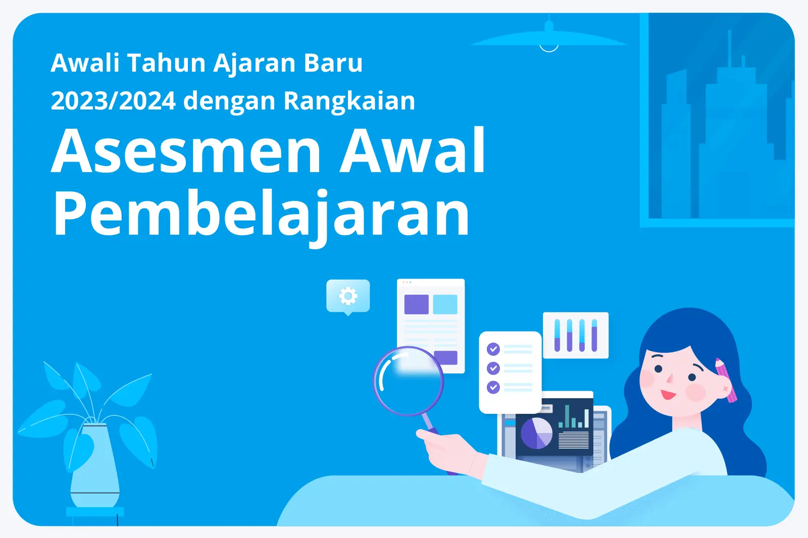 Asesmen Awal Pembelajaran, Langkah Awal Memasuki Tahun Ajaran Baru di Sekolah Anda